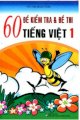  60 Đề Kiểm Tra Và Đề Thi Tiếng Việt Lớp 1