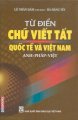 Từ điển chữ viết tắt quốc tế và Việt Nam Anh - Pháp - Việt