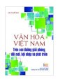 Văn hóa Việt Nam trên con đường giải phóng, đổi mới, hội nhập và phát triển