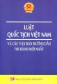 Luật quốc tịch Việt Nam và các văn bản hướng dẫn thi hành mới nhất