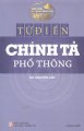 Giữ gìn sự trong sáng của tiếng Việt: Từ điển chính tả phổ thông