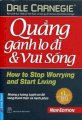 Quẳng Gánh Lo Đi Và Vui Sống (Tái Bản 2016)