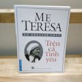 Mẹ Teresa - Trên cả tình yêu - Thomas Moore