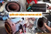 Quấn Dây Động Cơ Motor Giá Rẻ Tại Phước Tân, Biên Hòa, Đồng Nai