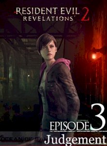 Resident Evil Revelations 2 Episode 3 (PC)