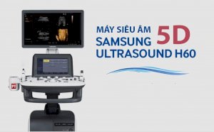 Máy siêu âm 5D Samsung Ultrasound H60