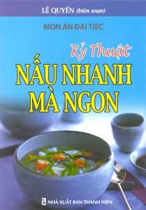 Món ăn đãi tiệc kỹ thuật nấu nhanh mà ngon