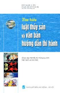 Tìm hiểu luật thủy sản và văn bản hướng dẫn thi hành