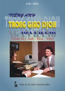 TIẾNG ANH TRONG GIAO DỊCH NGÂN HÀNG