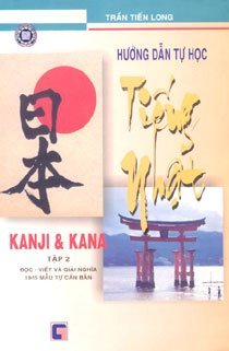 Hướng dẫn tự học tiếng Nhật Kanji và Kana - Tập 2