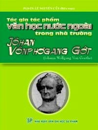Jôhan Vônp Hơgang Gớt - Tác gia tác phẩm văn học nước ngoài trong nhà trường