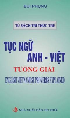Tục ngữ Anh - Việt tường giải