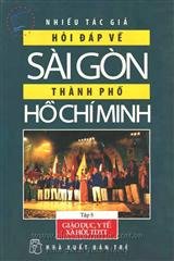 Hỏi đáp về Sài Gòn thành phố Hồ Chí Minh - Tập 5: Giáo dục, Y tế, Xã hội, TDTT