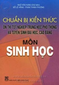 Chuẩn bị kiến thức ôn thi tốt nghiệp trung học phổ thông và tuyển sinh Đại học, Cao đẳng môn sinh học