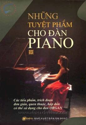 Những tuyệt phẩm cho đàn Piano - Tập 1