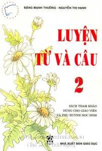 Luyện từ và câu 2 (Sách tham khảo dùng cho giáo viên và phụ huynh học sinh)