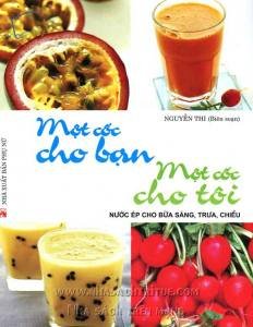 Nước ép cho bữa sáng, trưa, chiều - Một cốc cho bạn, Một cốc cho tôi