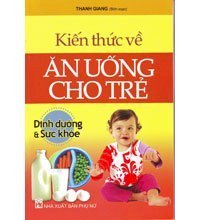 Kiến thức về ăn uống cho trẻ: dinh dưỡng và sức khỏe