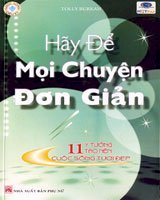 Hãy Để Mọi Chuyện Đơn Giản - 11 Ý Tưởng Tạo Nên Cuộc Sống Tươi Đẹp (Cuộc Sống Kỳ Diệu)