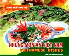 Những Món Ăn Việt Nam - Vietnamese Dishes (Song Ngữ Anh - Việt)