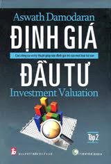Định giá đầu tư - Các công cụ và kỹ thuật giúp xác định giá trị của mọi loại tài sản - Tập 2