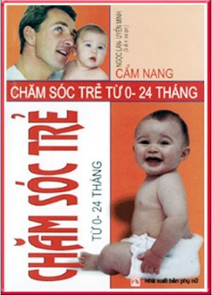 Cẩm nang chăm sóc trẻ từ 0 - 24 tháng