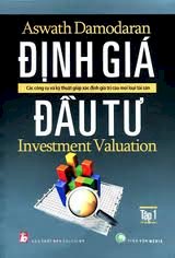 Định giá đầu tư - Các công cụ và kỹ thuật giúp xác định giá trị của mọi loại tài sản - Tập 1