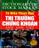 Từ điển thuật ngữ thị trường chứng khoán anh-anh-việt