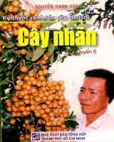 Kỹ thuật canh tác cây ăn trái - cây nhãn (quyển 5)