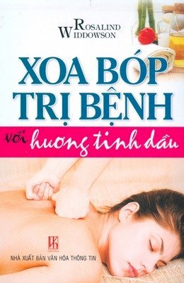 Xoa bóp trị bệnh với hương tinh dầu