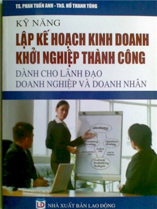 Kỹ năng lập kế hoạch kinh doanh khởi nghiệp thành công dành cho lãnh đạo doanh nghiệp và doanh nhân