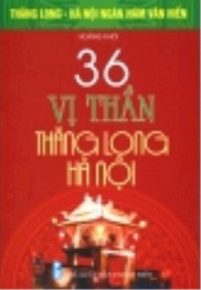 Bộ Sách Kỷ Niệm Ngàn Năm Thăng Long - Hà Nội - 36 Vị Thần Thăng Long - Hà Nội