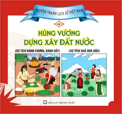 Truyện tranh lịch sử Việt Nam - Tập 4: Hùng Vương dựng xây đất nước