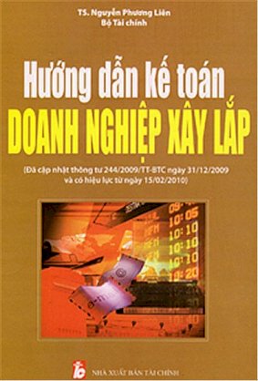 Hướng dẫn kế toán doanh nghiệp xây lắp - Đã cập nhật thông tư 244/2009/TT-BTC ngày 31/12/2009 và có hiệu lực từ ngày 15/02/2010