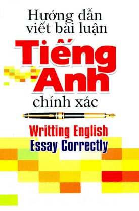 Hướng dẫn viết bài luận Tiếng Anh chính xác