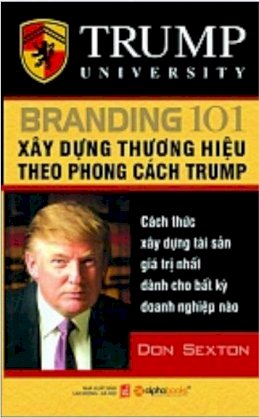 Branding 101 xây dựng thương hiệu theo phong cách Trump