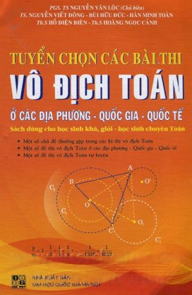 Tuyển chọn các bài thi vô địch toán ở các địa phương - Quốc gia - Quốc tế