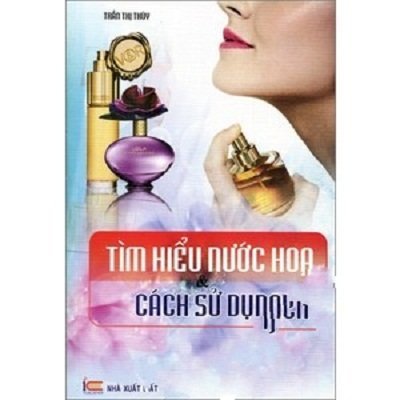 Tìm hiểu nước hoa & cách sử dụng 