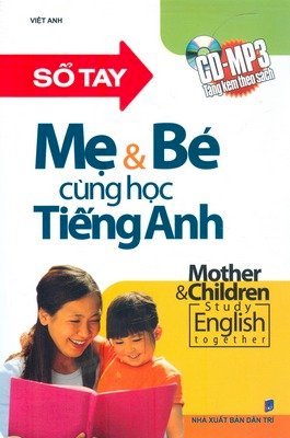 Sổ tay mẹ & bé cùng học tiếng Anh (Kèm CD)