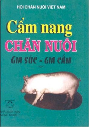 Cẩm nang chăn nuôi gia súc - gia cầm (tập 1)