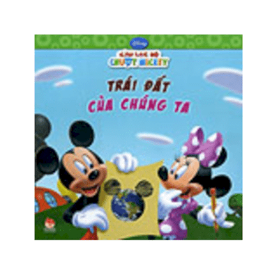 Câu lạc bộ chuột Mickey - Trái Đất của chúng ta 
