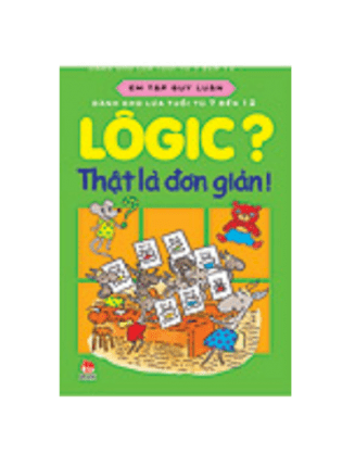 Em tập suy luận - Logic thật đơn giản 