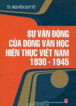 Sự vận động của dòng văn học hiện thực Việt Nam 1930-1945