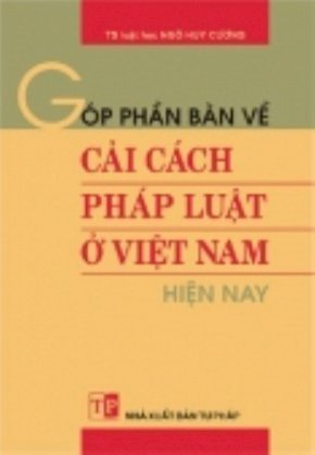 Góp phần bàn về cải cách pháp luật ở Việt Nam hiện nay 