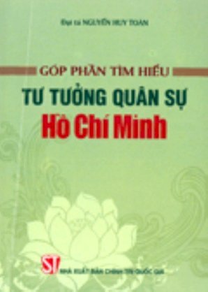 Góp phần tìm hiểu tư tưởng quân sự Hồ Chí Minh 