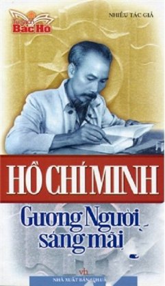 Hồ Chí Minh Tên người sáng mãi - Tủ sách Danh Nhân Hồ Chí Minh
