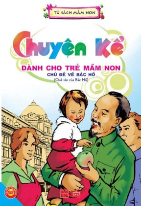 Chuyện kể dành cho trẻ mầm non - Chủ đề về Bác Hồ (Quả táo của Bác Hồ)