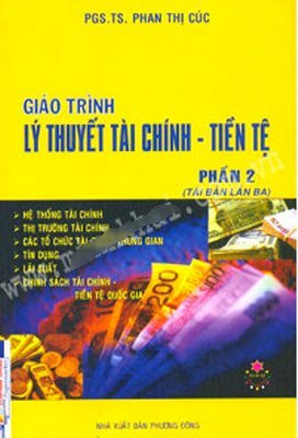 Giáo trình lý thuyết tài chính - tiền tệ - phần 2 ( tái bản lần thứ ba) 