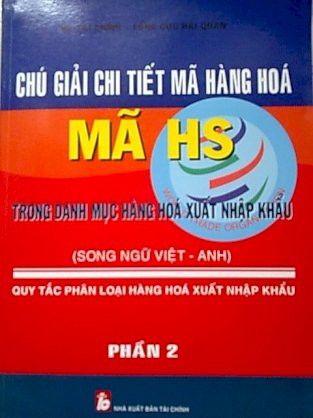 Chú giải mã hàng hóa hs mới nhất, chú giải chi tiết mã hs, mã hs mới nhất, hs code 2012, biểu thuế xnk mới nhất