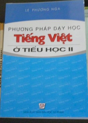 Phương pháp dạy học Tiếng Việt  ở Tiểu Học II - Sách tham khảo giáo viên cấp 1